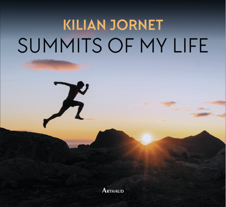 Summits of my life - Kilian Jornet, Bruno Hurtado - ARTHAUD