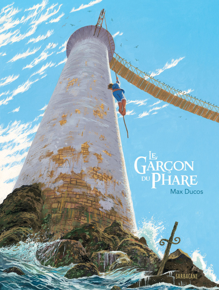 Le Garçon du Phare - Max Ducos - SARBACANE