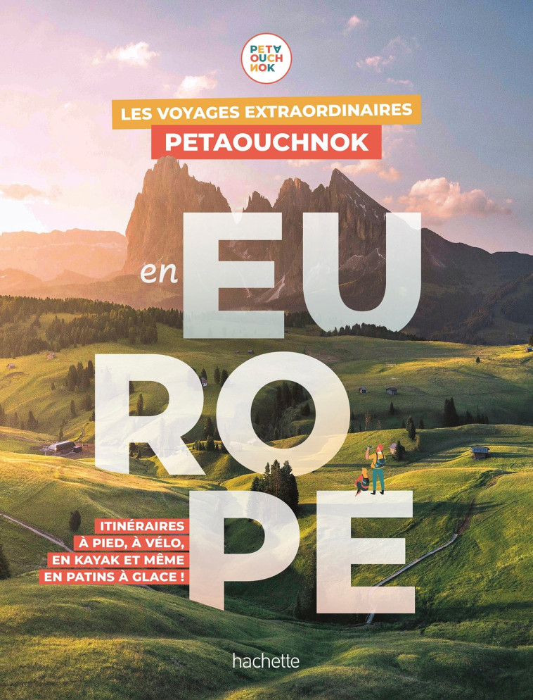 Les voyages extraordinaires de Petaouchnok en Europe - Raphaël de Casabianca, Antoine Delaplace - HACHETTE TOURI