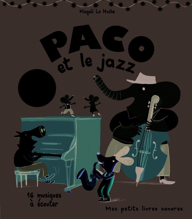 Paco et le jazz - Magali Le Huche - GALLIMARD JEUNE