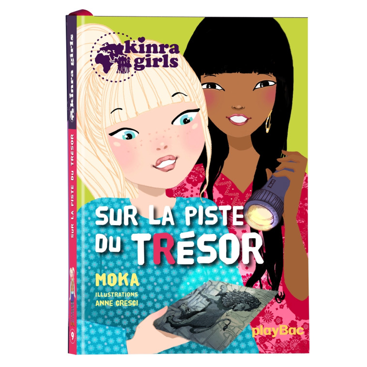 Kinra Girls - Sur la piste du trésor - Tome 9 - Moka Moka, Anne Cresci - PLAY BAC