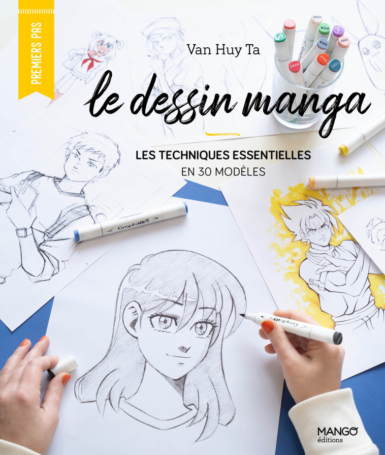 Le dessin manga : les techniques essentielles en 30 modèles - Van Huy Ta - MANGO