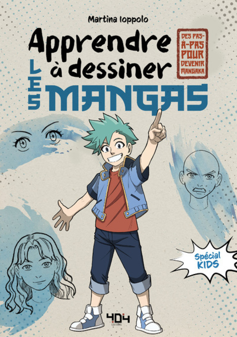 Apprendre à dessiner les mangas - spécial kids - Martina Ioppolo - 404 EDITIONS