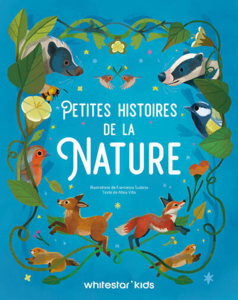 Petites histoires de la nature - Altea Villa, Francesca Sudano - WHITE STAR KIDS