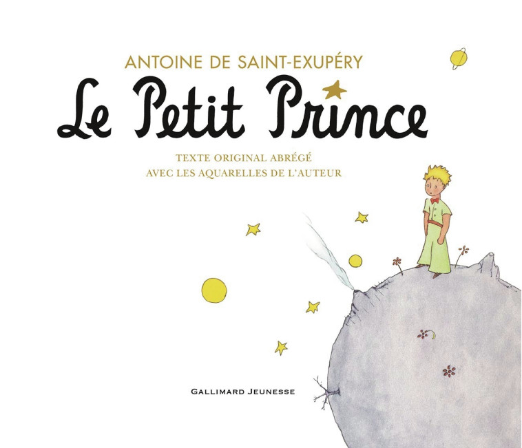 Le Petit Prince -  ANTOINE DE SAINT-EXUPERY, Antoine de Saint-Exupéry - GALLIMARD JEUNE