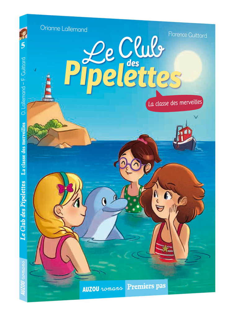 LE CLUB DES PIPELETTES - LA CLASSE DES MERVEILLES - Orianne Lallemand, Florence Guittard - AUZOU