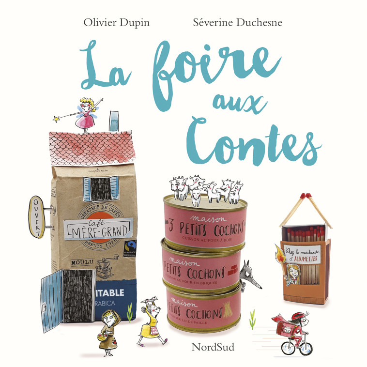 Foire aux contes - Olivier Dupin, Séverine Duchesne - NORD SUD