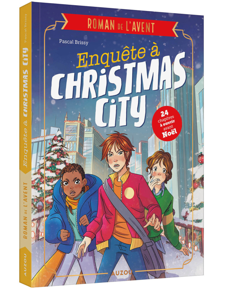 ROMANS DE L AVENT - ENQUÊTE À CHRISTMAS CITY - Pascal Brissy, Francesco ANTONELLI, Valeria Orlando - AUZOU