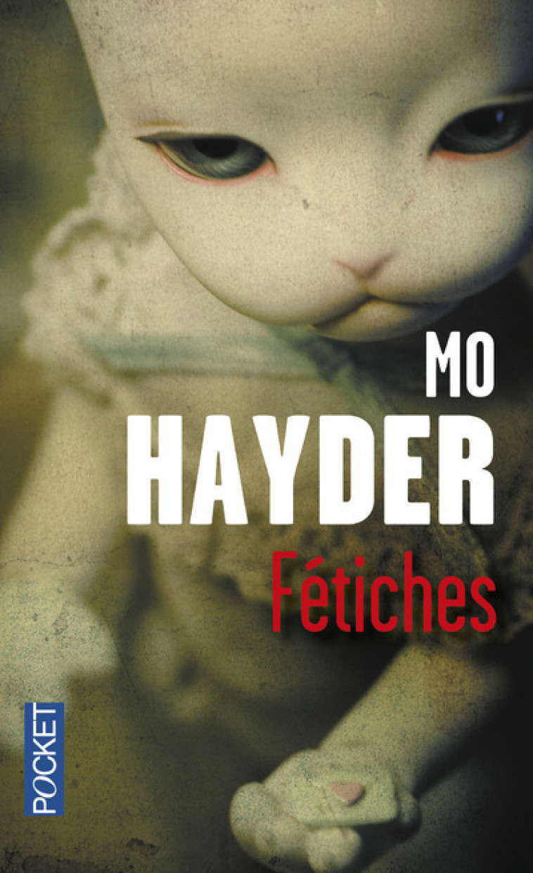 Fétiches - Mo Hayder, Jacques Martinache - POCKET