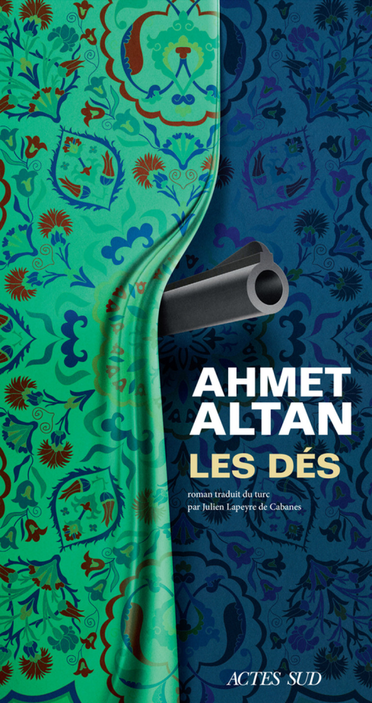 Les Dés - Ahmet Altan, Julien Lapeyre de Cabanes - ACTES SUD