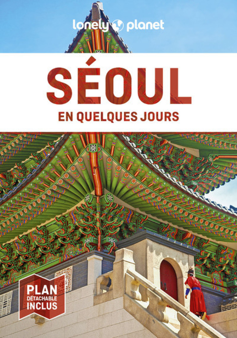 Séoul En quelques jours 2ed - Lonely planet fr Lonely planet fr - LONELY PLANET