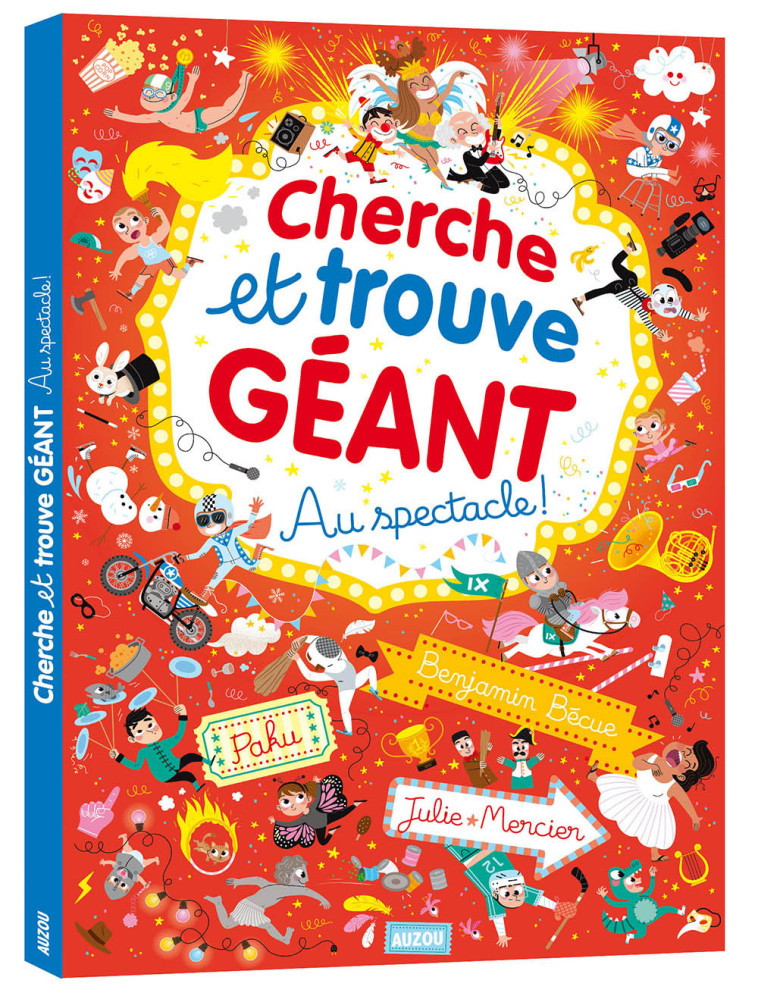 CHERCHE ET TROUVE GÉANT - AU SPECTACLE ! - Benjamin Bécue, Julie Mercier, Paku Paku - AUZOU