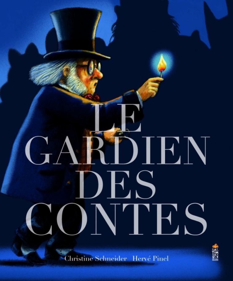 Le gardien des contes - Christine SCHNEIDER, Hervé Pinel - SALTIMBANQUE