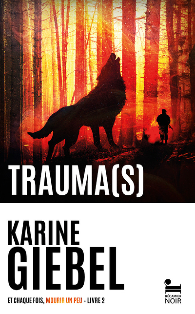 Et chaque fois, mourir un peu - Livre 2 Trauma(s) - Karine Giebel - RECAMIER