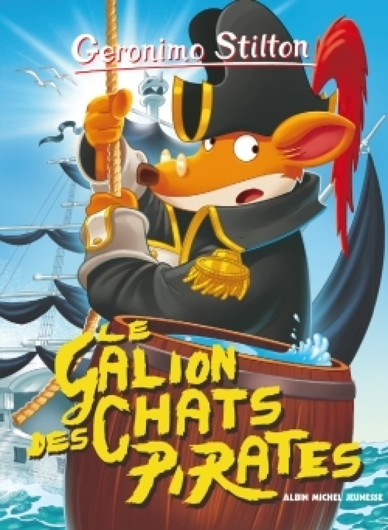 Geronimo Stilton T2 Le Galion des chats pirates (Ed.2016) - Geronimo Stilton, Titi Plumederat - ALBIN MICHEL