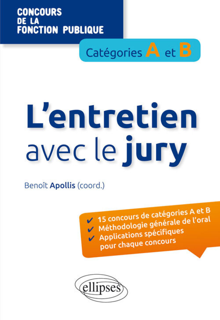 L’entretien avec le jury aux concours de la fonction publique de catégories A et B - Benoît Apollis - ELLIPSES