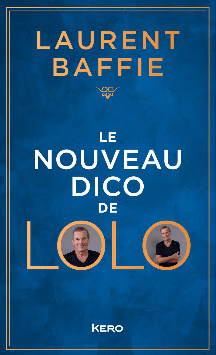 Le nouveau Dico de Lolo - Laurent Baffie - KERO