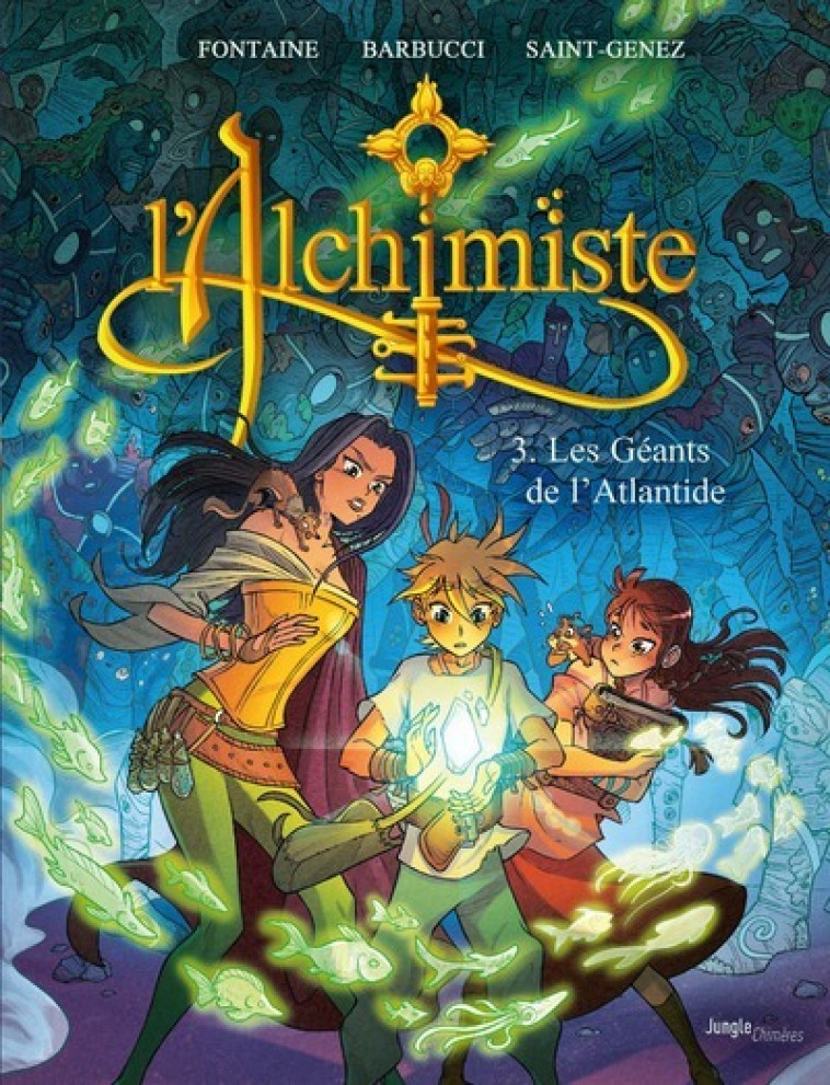 L'alchimiste - Tome 3 Les Géants de l'Atlantide - Maxime Fontaine, Alessandro Barbucci, Alexandre Saint-Genez - JUNGLE