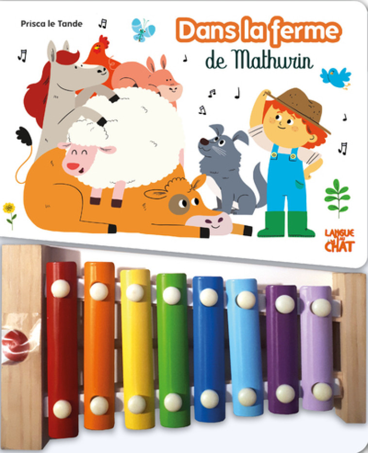 Dans la ferme de Mathurin - Mon livre xylophone - Prisca Le Tandé - LANGUE AU CHAT