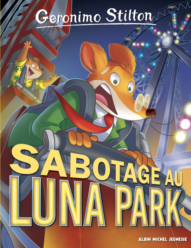 Geronimo Stilton T98 Sabotage au Luna Park - Geronimo Stilton, Marianne Faurobert - ALBIN MICHEL