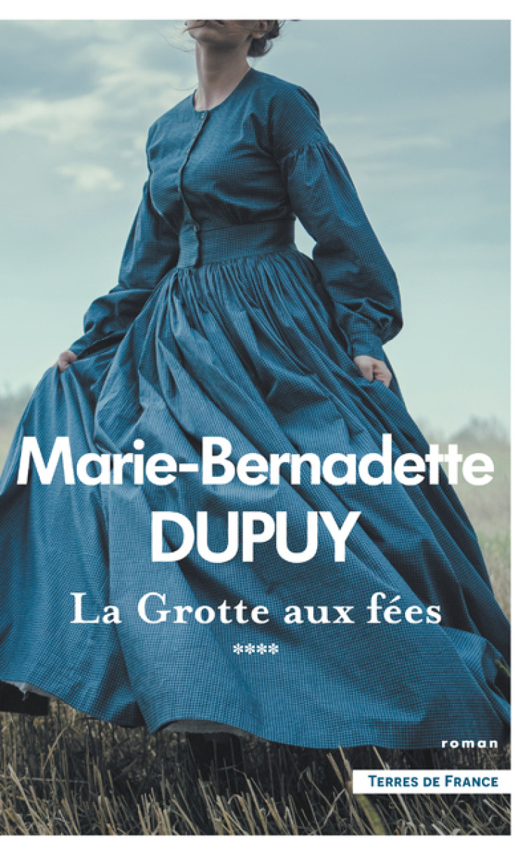 La Grotte aux fées - La Saga du Moulin du Loup - Volume 4 - Marie-Bernadette Dupuy - PRESSES CITE