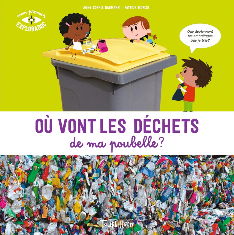 Où vont les déchets de ma poubelle ? NE - Anne-Sophie Baumann, Patrick Morize - TOURBILLON