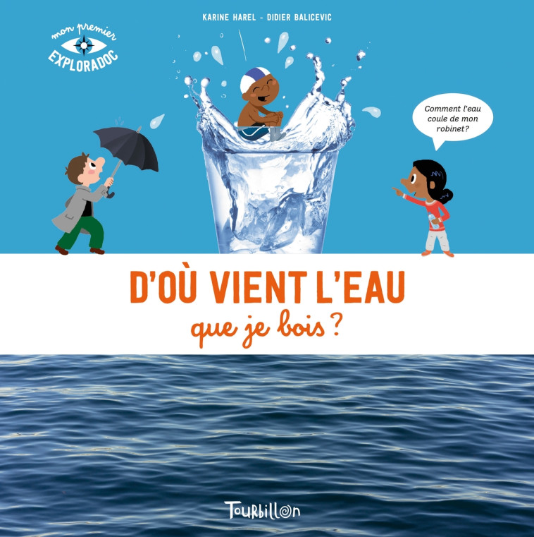 D'où vient l'eau que je bois NE - HAREL KARINE HAREL KARINE, Didier Balicevic,  HAREL KARINE, Karine Harel - TOURBILLON