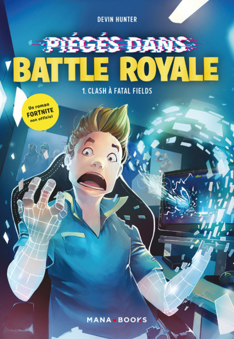 Piégé dans Battle Royale T01 : Clash à Fatal Fields - Devin Hunter, Benjamin Viette - MANA BOOKS