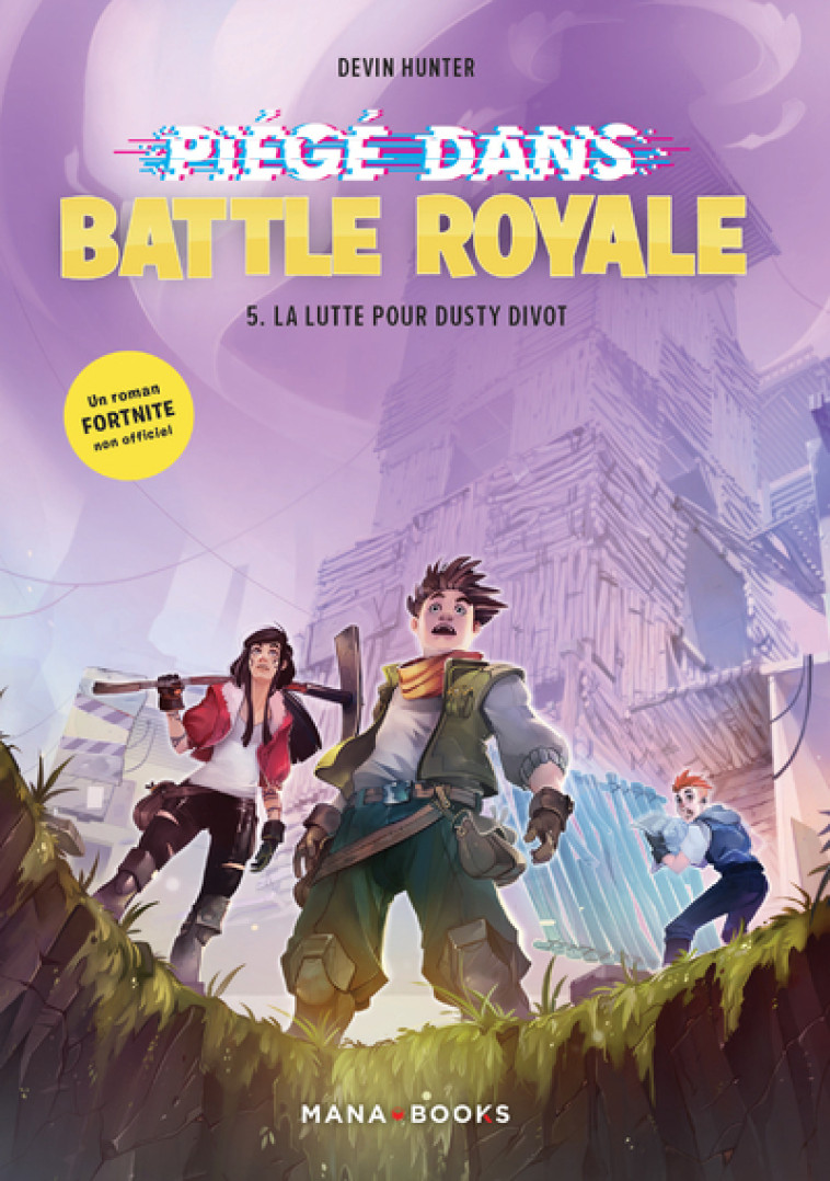 Piégé dans Battle Royale T05 : La lutte pour Dusty Divot - Devin Hunter, Benjamin Viette - MANA BOOKS