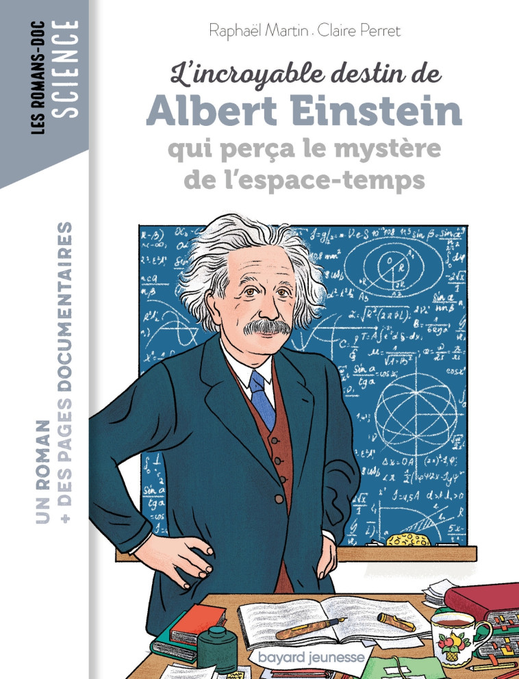 L'incroyable destin d'Albert Einstein qui perça le mystère de l'espace-temps - Raphaël Martin, Claire Perret - BAYARD JEUNESSE