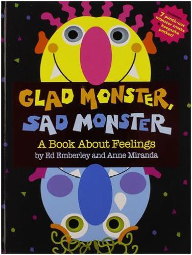 Glad Monster, Sad Monster -  EMBERLEY ED/MIRANDA,  Emberley, Ed; Mirand - LITTLE BROWN US