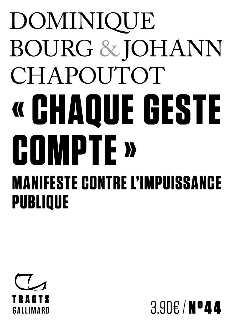 "Chaque geste compte" - Dominique Bourg, Johann Chapoutot - GALLIMARD