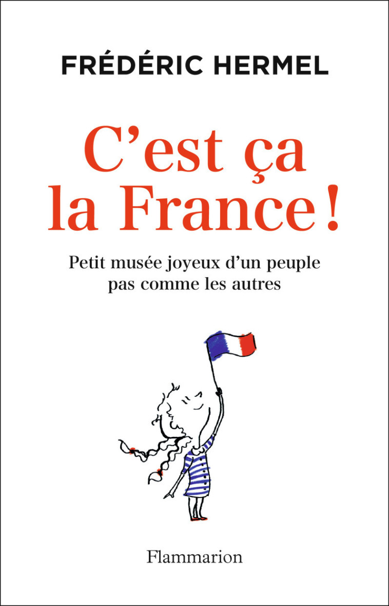 C'est ça la France ! - Frédéric Hermel - FLAMMARION