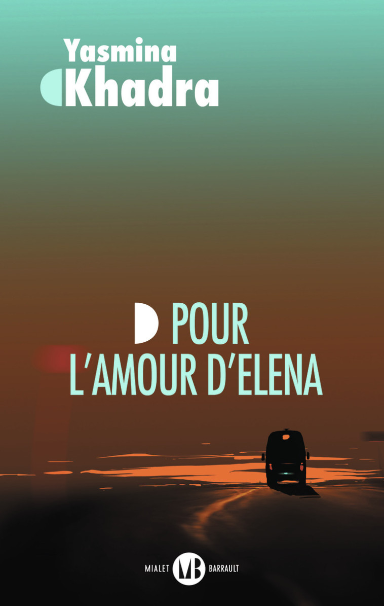 Pour l'amour d'Elena - Yasmina Khadra - MIALET BARRAULT