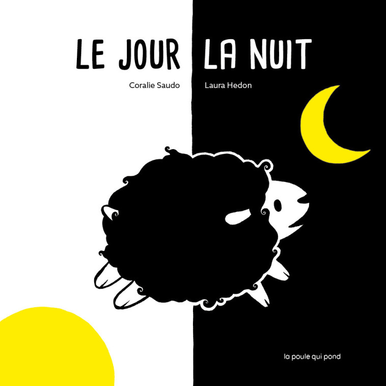 LE JOUR, LA NUIT - Coralie Saudo - POULE QUI POND