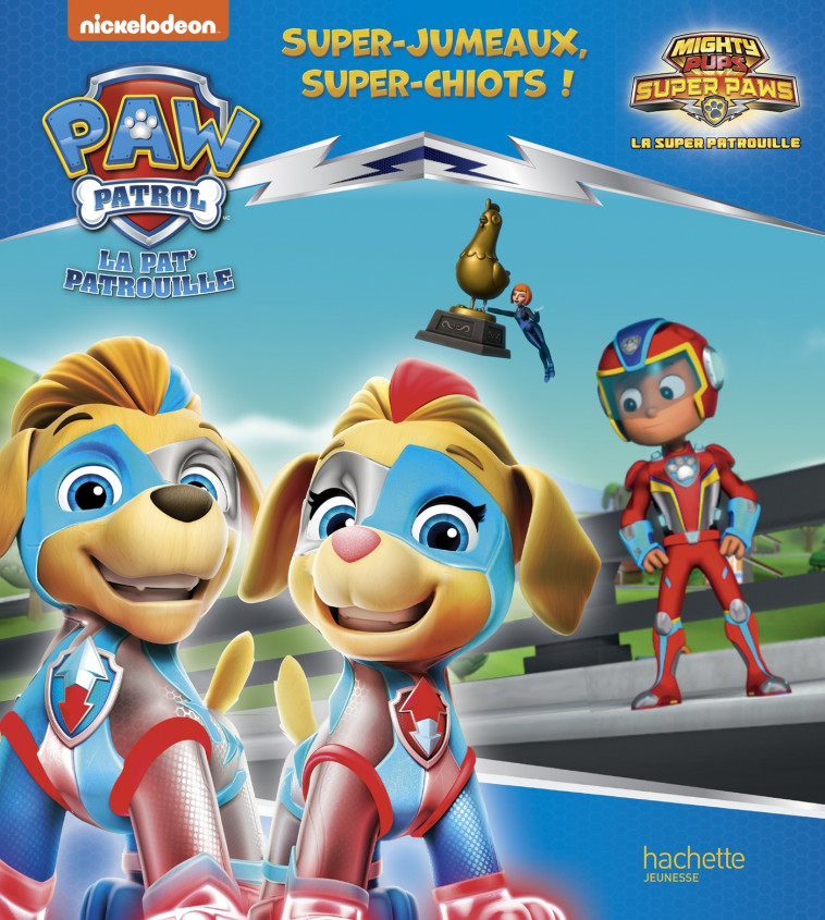 Pat' Patrouille - Super-jumeaux, super-chiots ! - XXX - HACHETTE JEUN.