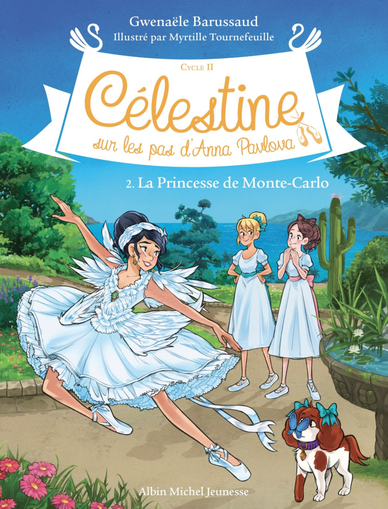 Célestine C2 T2 La Princesse de Monte-Carlo - Gwenaële Barussaud, Myrtille Tournefeuille - ALBIN MICHEL