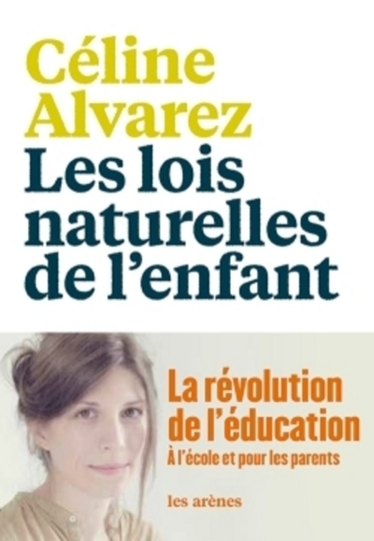 Les Lois naturelles de l'enfant - Céline Alvarez - ARENES