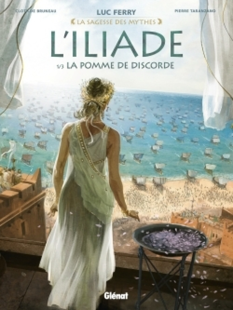 L'Iliade - Tome 01 - Luc Ferry, Didier Poli, Clotilde Bruneau, Pierre Taranzano, Stambecco Stambecco,  Stambecco - GLENAT