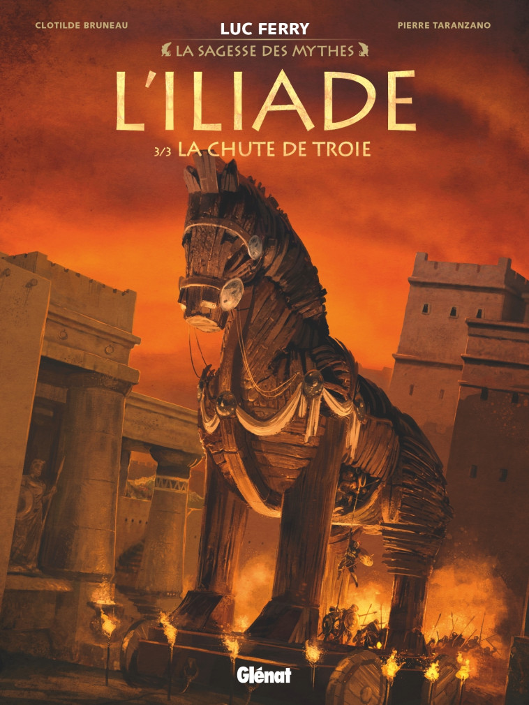 L'Iliade - Tome 03 - Luc Ferry, Didier Poli, Clotilde Bruneau, Pierre Taranzano - GLENAT