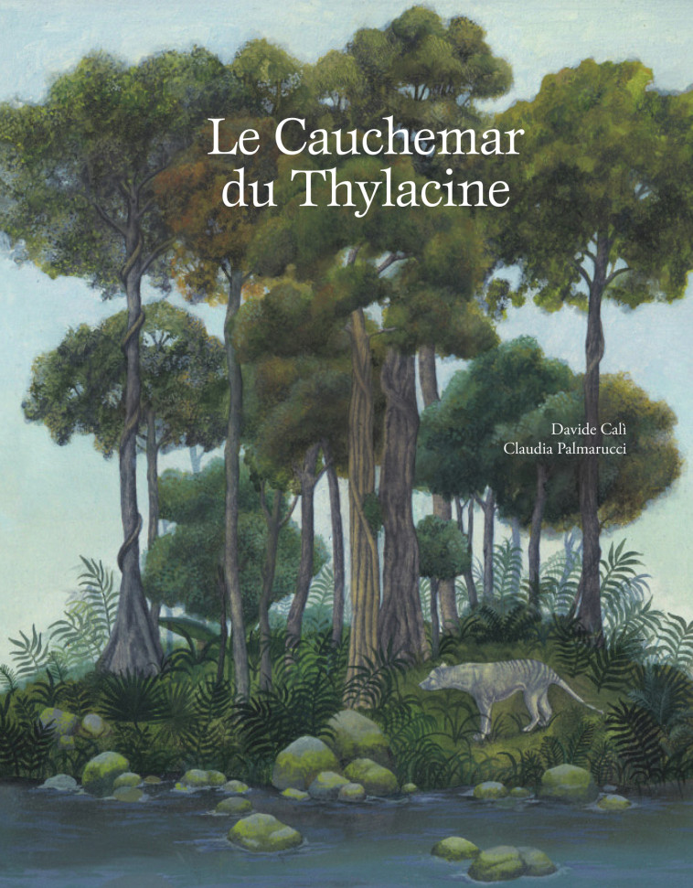 Le cauchemar du Thylacine - CLAUDIA PALMARUCCI, Davide Cali, Béatrice Didiot - LA PARTIE