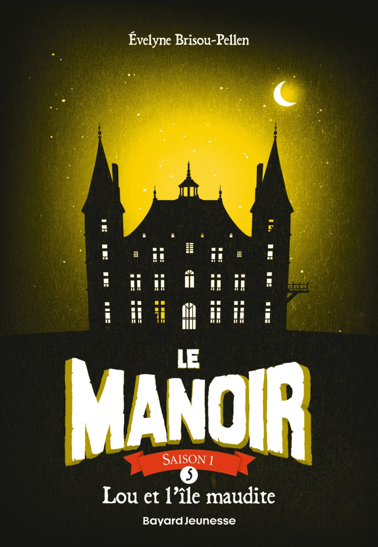 Le manoir saison 1, Tome 05 - Évelyne Brisou-Pellen - BAYARD JEUNESSE