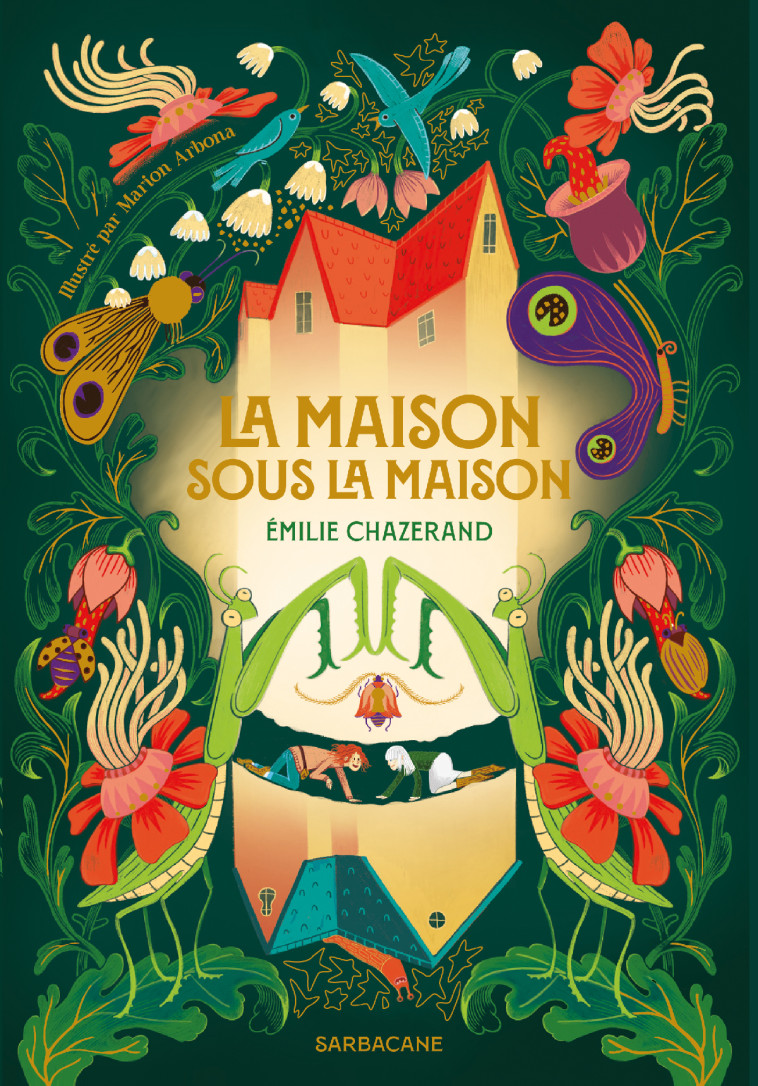 La Maison sous la Maison - Émilie Chazerand, Marion ARBONA - SARBACANE