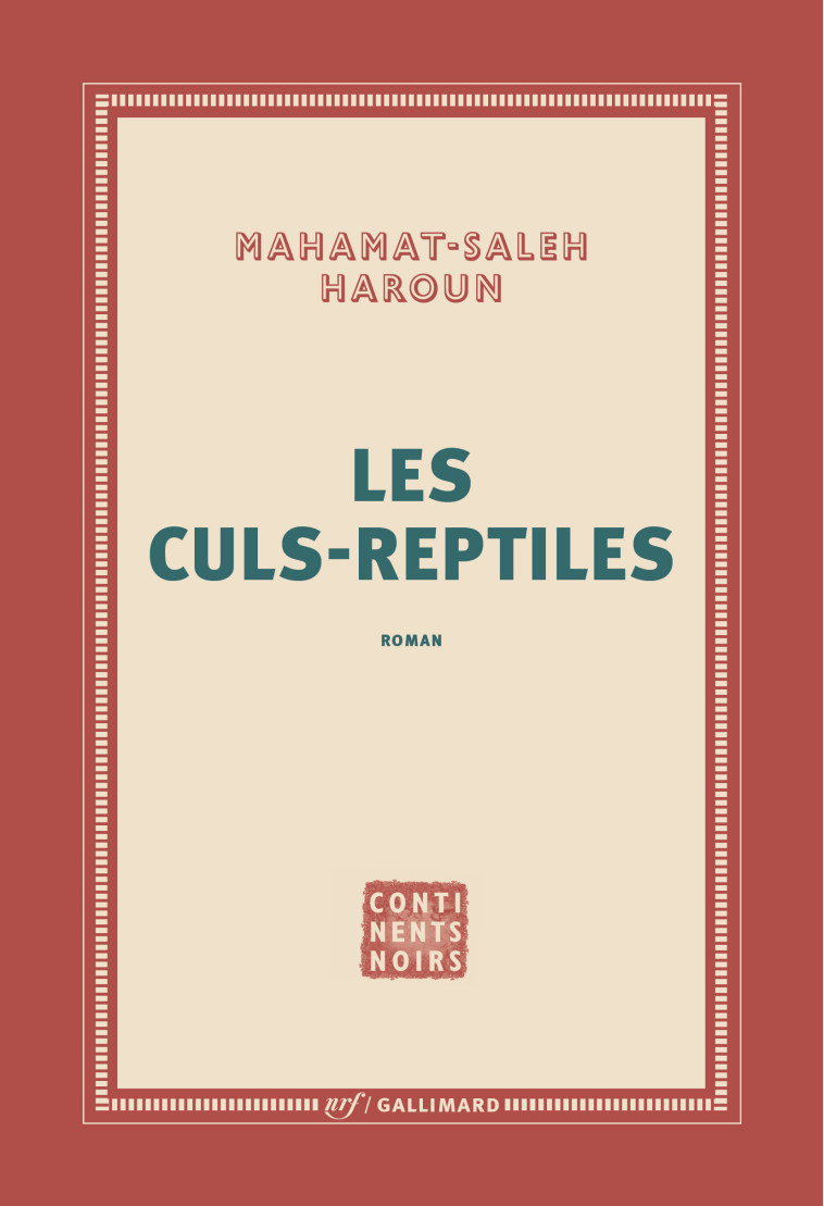 Les culs-reptiles - Mahamat-Saleh Haroun - GALLIMARD