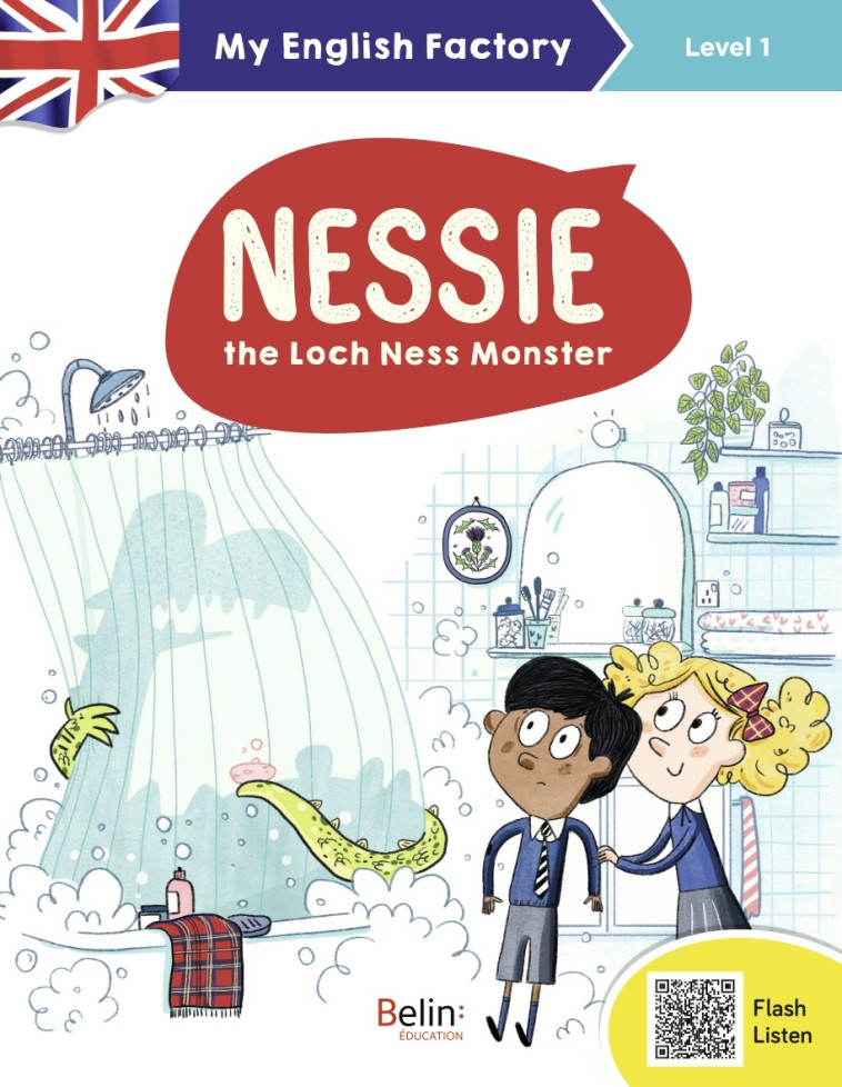 My English Factory - Nessie, The Loch Ness Monster (Level 1) - Charlotte Thomas, Jess Pauwels, Benjamine Toussaint, Séraphine Lansonneur - BELIN EDUCATION