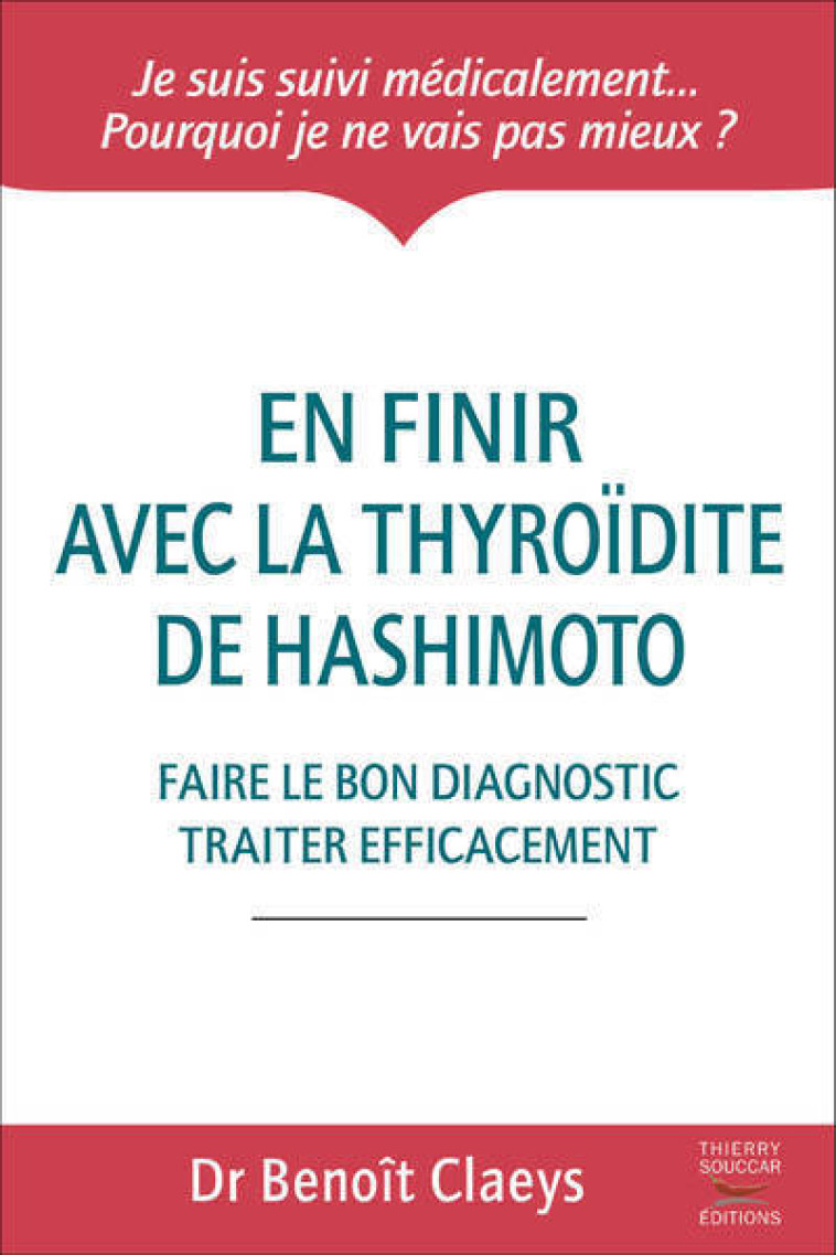 En finir avec la thyroïdite de Hashimoto - Benoît Claeys - THIERRY SOUCCAR