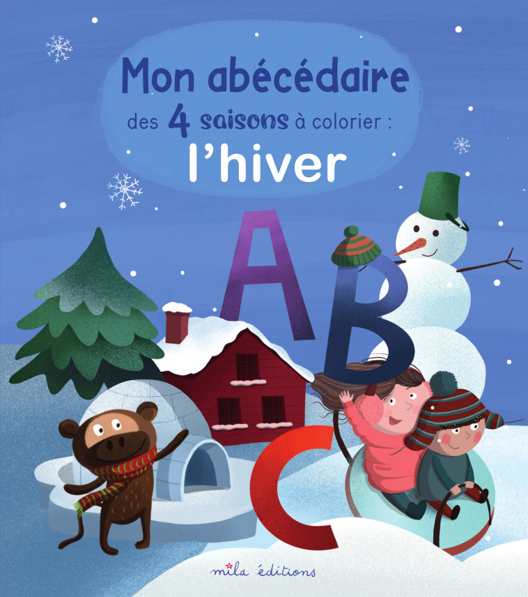 Mon abécédaire des 4 saisons à colorier : l'hiver  - Anne Baudier, Irina De Assuncao - MILA