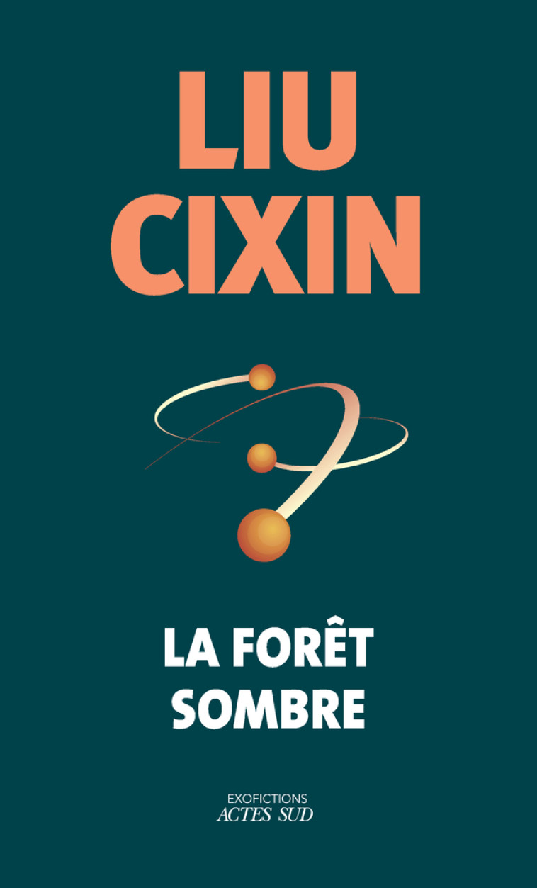 La forêt sombre - Cixin Liu, Gwennaël Gaffric - ACTES SUD