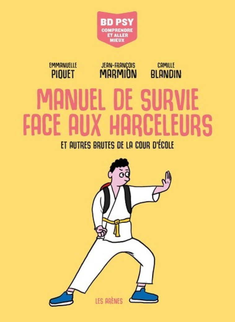 Manuel de survie face aux harceleurs - Emmanuelle Piquet, Camille Blandin - ARENES