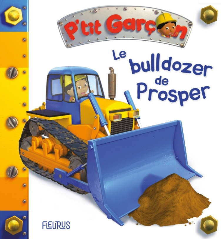 P'tit garçon - Tome 40 - Le bulldozer de Prosper - Nathalie Bélineau, Alexis Nesme - FLEURUS